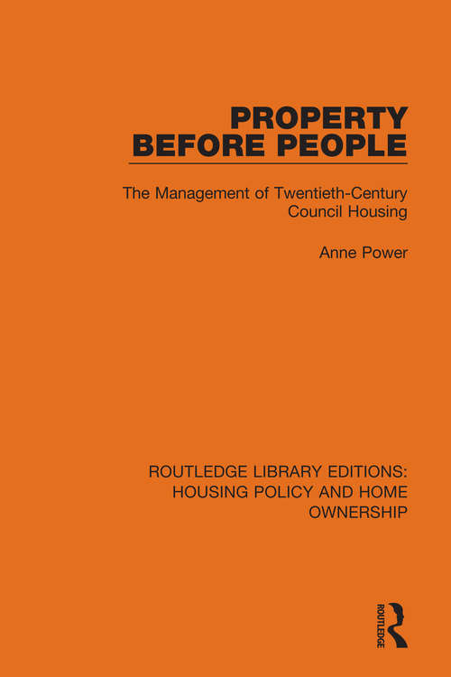 Book cover of Property Before People: The Management of Twentieth-Century Council Housing