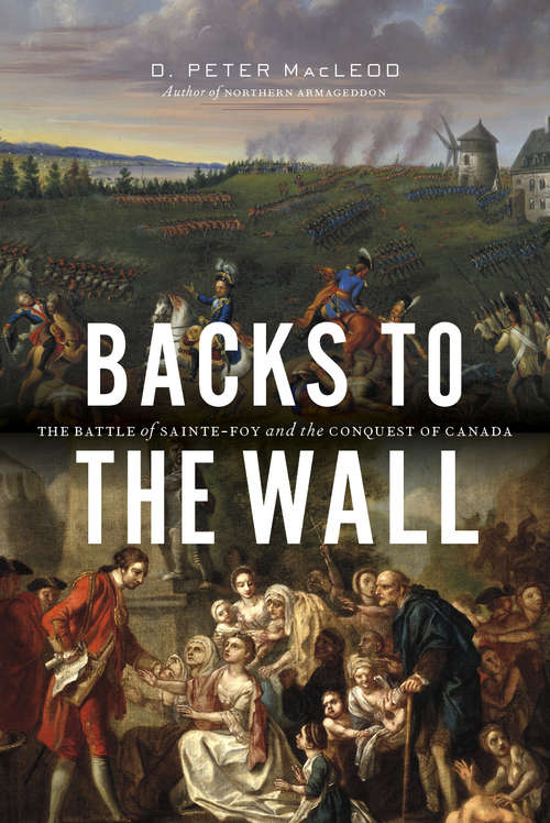 Book cover of Backs to the Wall: The Battle of Sainte-Foy and the Conquest of Canada
