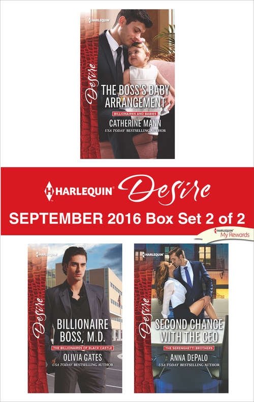 Book cover of Harlequin Desire September 2016 - Box Set 2 of 2: The Boss's Baby Arrangement\Billionaire Boss, M.D.\Second Chance with the CEO