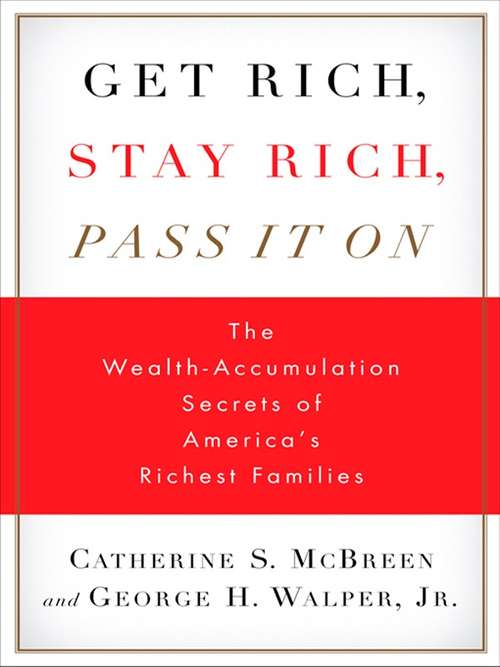 Book cover of Get Rich, Stay Rich, Pass it On