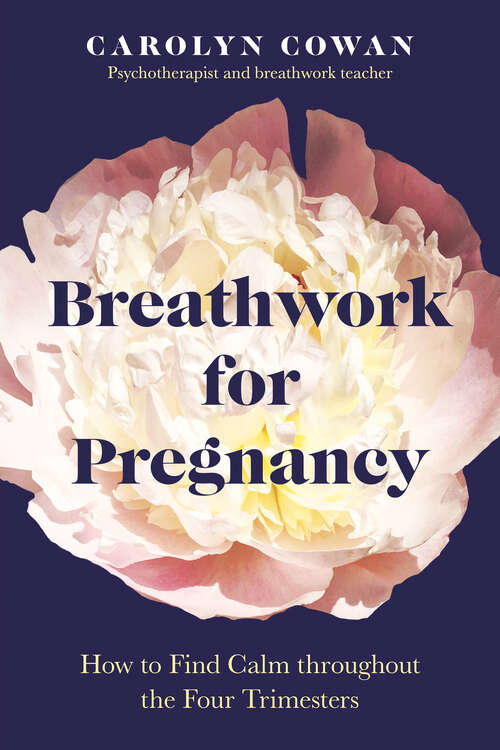 Book cover of Breathwork for Pregnancy: How to Find Calm Through the Four Trimesters