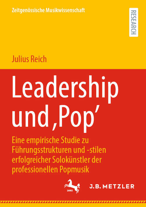 Book cover of Leadership und ‚Pop’: Eine empirische Studie zu Führungsstrukturen und -stilen erfolgreicher Solokünstler der professionellen Popmusik (Zeitgenössische Musikwissenschaft)