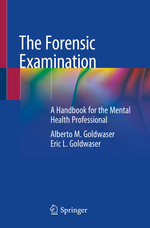 Book cover of The Forensic Examination: A Handbook for the Mental Health Professional (1st ed. 2019)