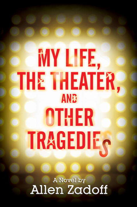 Book cover of My Life, The Theatre, and Other Tragedies