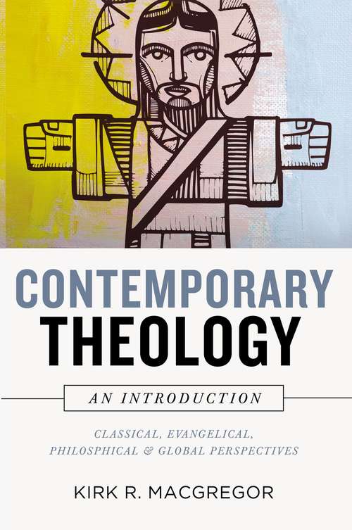 Book cover of Contemporary Theology: Classical, Evangelical, Philosophical, and Global Perspectives