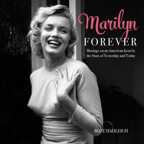 Book cover of Marilyn Forever: Musings on an American Icon by the Stars of Yesterday and Today