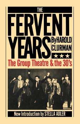 Book cover of The Fervent Years: The Group Theatre and the Thirties