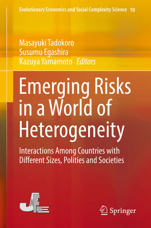 Book cover of Emerging Risks in a World of Heterogeneity: Interactions Among Countries with Different Sizes, Polities and Societies (1st ed. 2018) (Evolutionary Economics and Social Complexity Science #10)