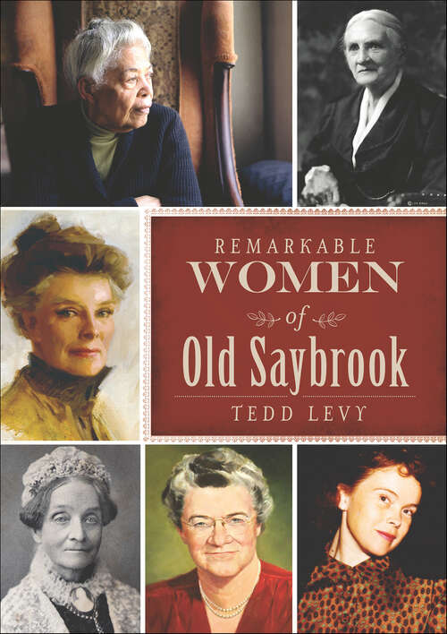 Book cover of Remarkable Women of Old Saybrook (American Heritage)