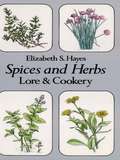 Spices and Herbs: Lore and Cookery