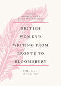 British Women's Writing from Brontë to Bloomsbury, Volume 1: 1840s and 1850s (British Women’s Writing from Brontë to Bloomsbury, 1840-1940 #1)