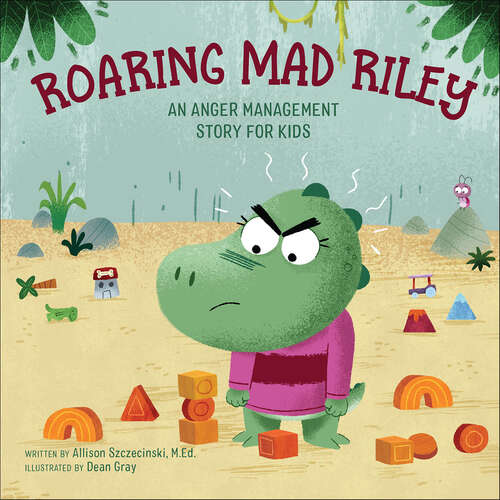 Book cover of Roaring Mad Riley: An Anger Management Story for Kids