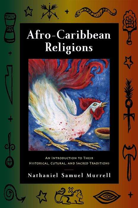 Book cover of Afro-Caribbean Religions: An Introduction to Their Historical, Cultural, and Sacred Traditions