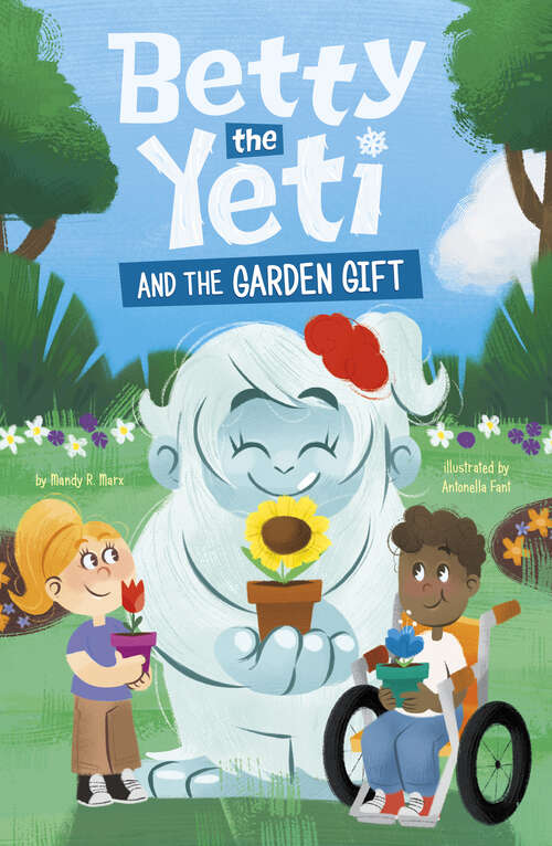 Book cover of Betty the Yeti and the Garden Gift (Betty The Yeti Ser.)