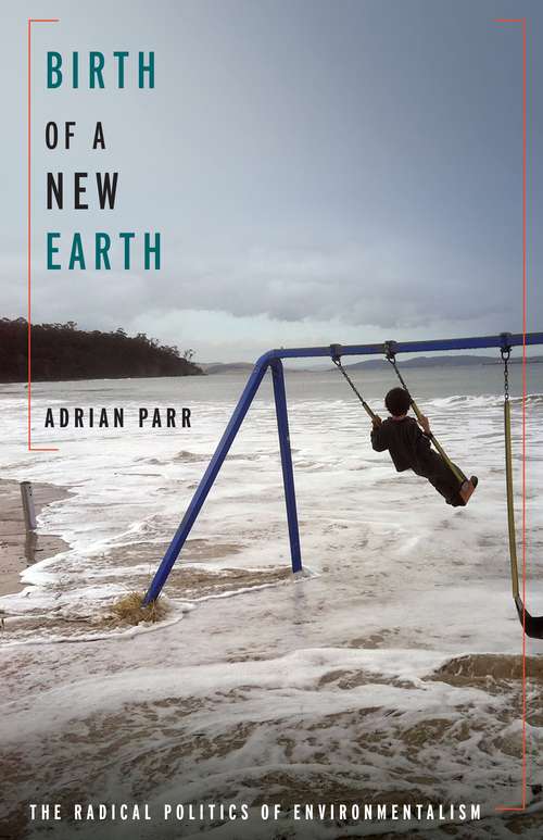 Book cover of Birth of a New Earth: The Radical Politics of Environmentalism
