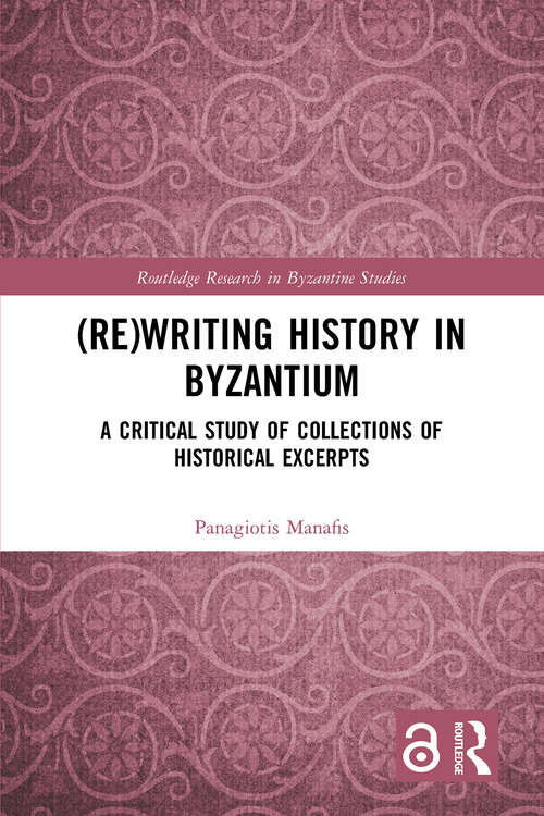 Book cover of **Missing**: A Critical Study of Collections of Historical Excerpts (Routledge Research in Byzantine Studies)