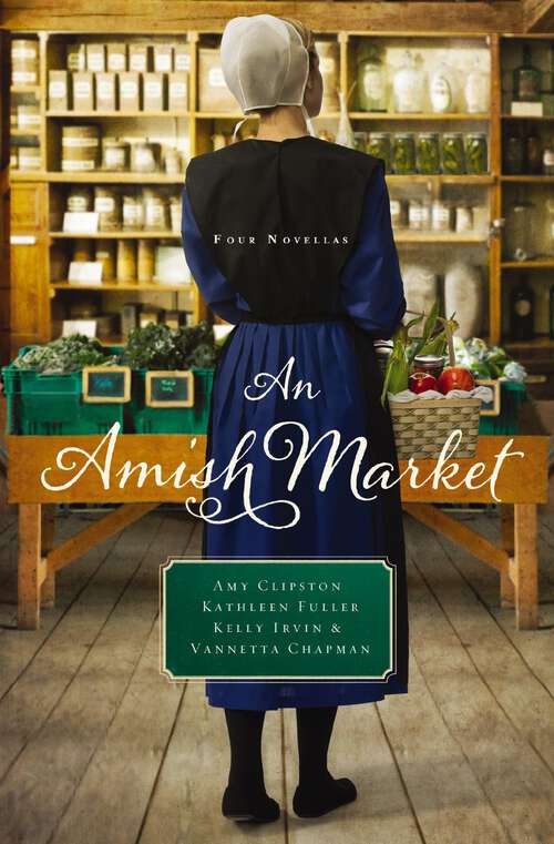 Book cover of An Amish Market: Four Novellas