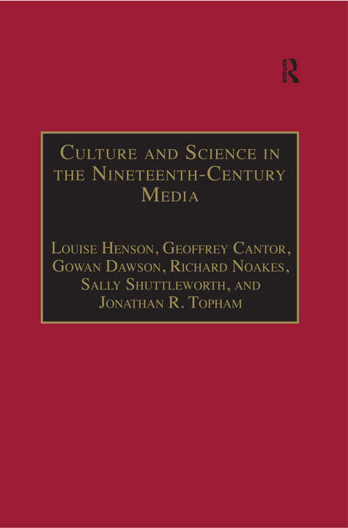 Culture and Science in the Nineteenth-Century Media (The Nineteenth Century Series)