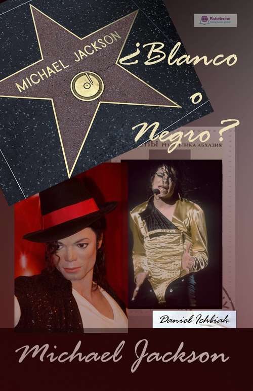 Book cover of Michael Jackson  ¿Blanco o Negro?: Michael Jackson ¿Blanco o Negro?