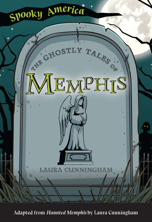 Book cover of The Ghostly Tales of Memphis (Spooky America)