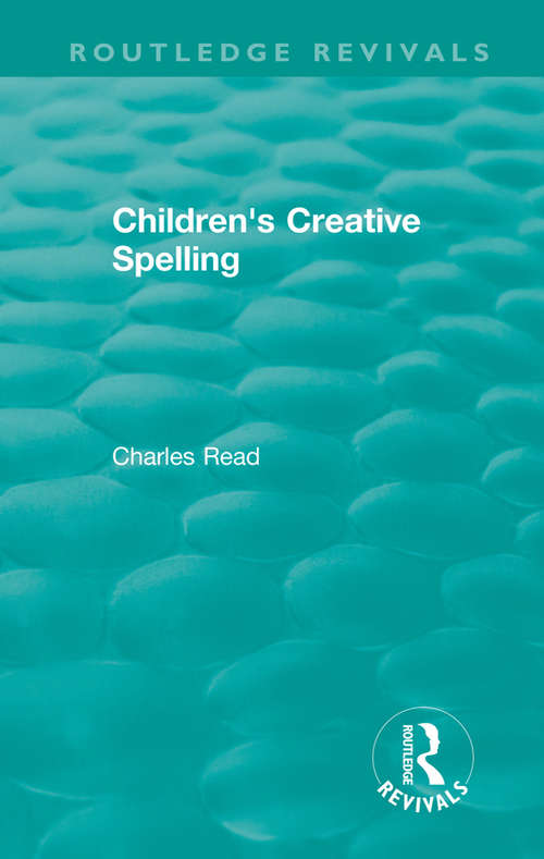 Book cover of Children's Creative Spelling (Routledge Revivals)