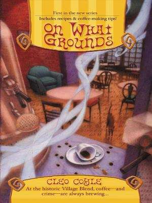 Book cover of On What Grounds (Coffeehouse Mysteries #1)