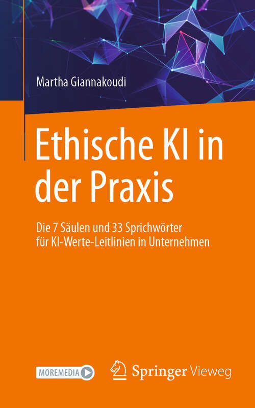 Book cover of Ethische KI in der Praxis. Die 7 Säulen und 33 Sprichwörter für KI-Werte-Leitlinien in Unternehmen