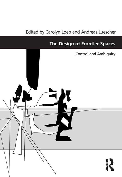 Book cover of The Design of Frontier Spaces: Control and Ambiguity (Design and the Built Environment)