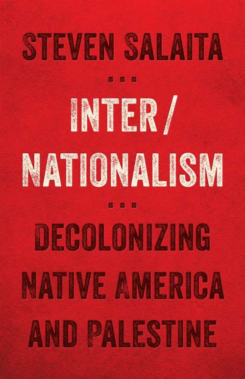 Book cover of Inter/Nationalism: Decolonizing Native America and Palestine