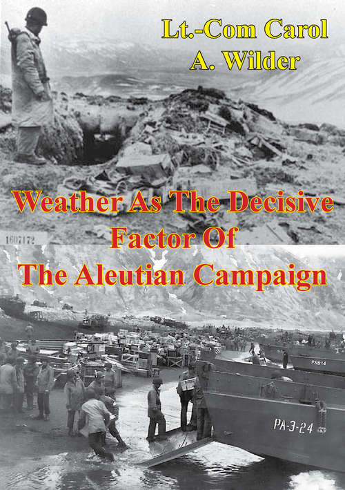 Book cover of Weather As The Decisive Factor Of The Aleutian Campaign