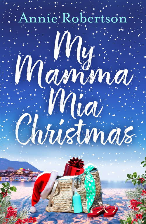 Book cover of My Mamma Mia Christmas: Escape to Greece in this festive and feel-good short story - here we go again!