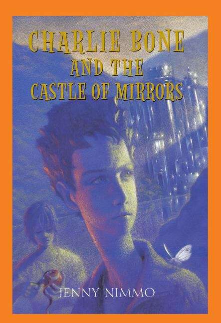 Book cover of Charlie Bone and the Castle of Mirrors (The Children of the Red King, Book #4)