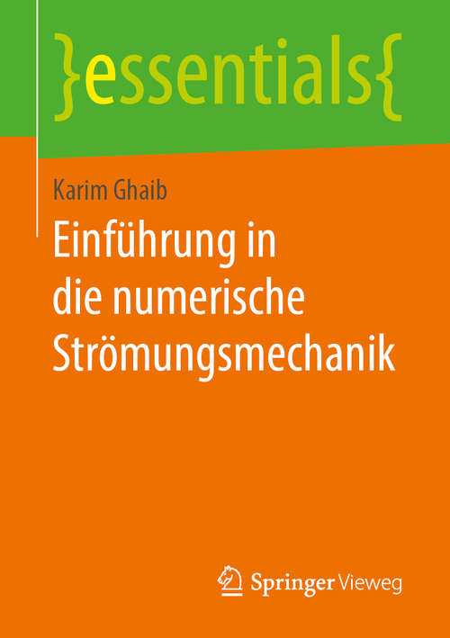 Book cover of Einführung in die numerische Strömungsmechanik (1. Aufl. 2019) (essentials)