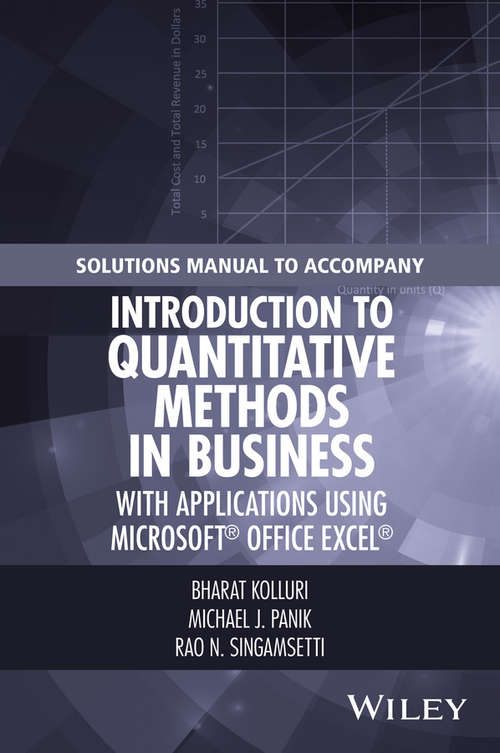 Solutions Manual to Accompany Introduction to Quantitative Methods in Business: with Applications Using Microsoft Office Excel
