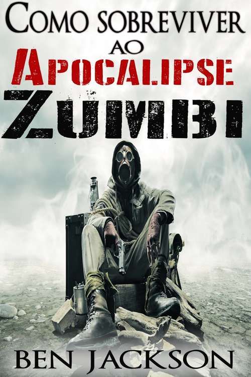 Book cover of Como sobreviver ao Apocalipse Zumbi