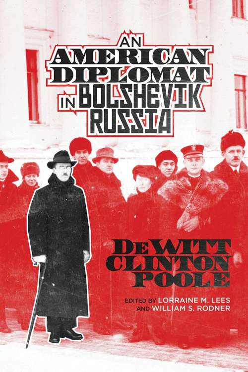 An American Diplomat in Bolshevik Russia