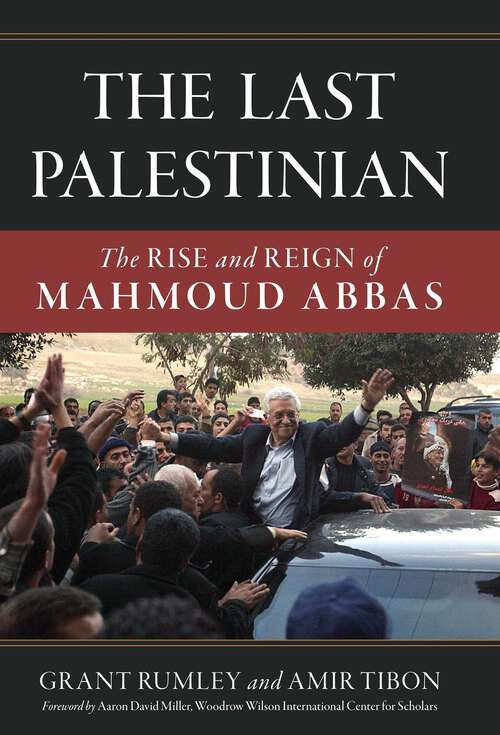 Book cover of Last Palestinian: The Rise and Reign of Mahmoud Abbas