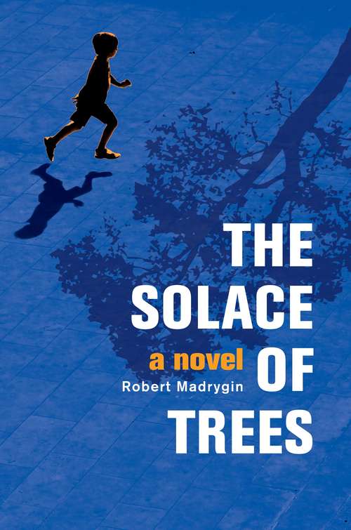 Book cover of The Solace of Trees: A Novel