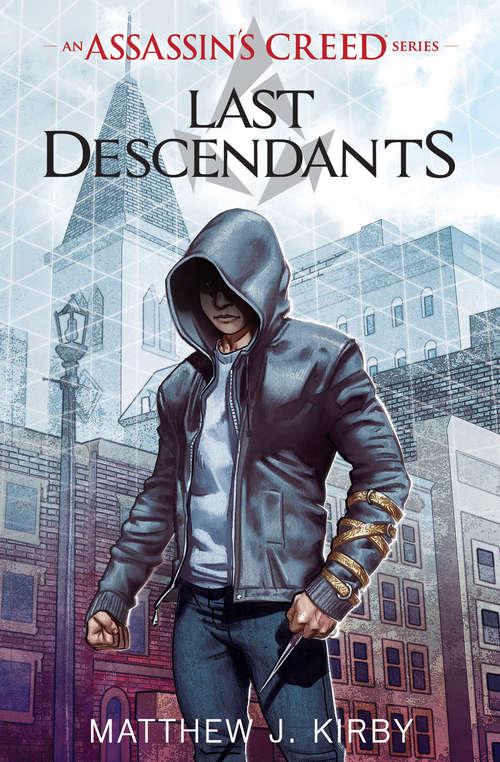 Book cover of Last Descendants: An Assassin's Creed Novel Series (Last Descendants: An Assassin's Creed Series #1)