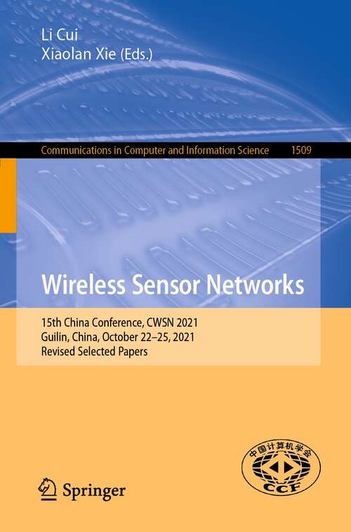 Wireless Sensor Networks: 15th China Conference, CWSN 2021, Guilin, China, October 22–25, 2021, Revised Selected Papers (Communications in Computer and Information Science #1509)