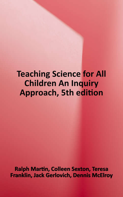 Book cover of Teaching Science for All Children: An Inquiry Approach, Fifth edition (5)