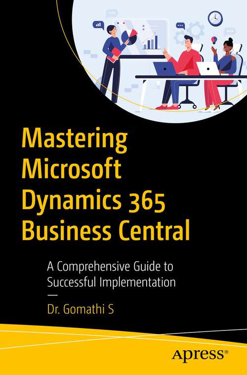 Book cover of Mastering Microsoft Dynamics 365 Business Central: A Comprehensive Guide to Successful Implementation (1st ed.)