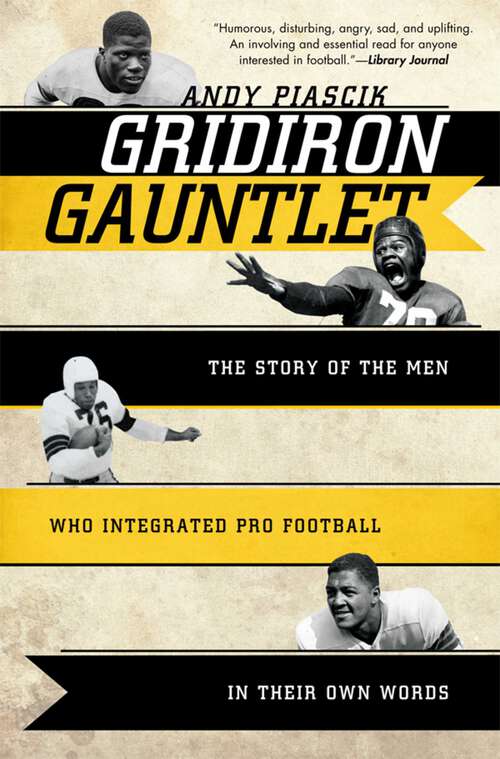 Book cover of Gridiron Gauntlet: The Story of the Men Who Integrated Pro Football, In Their Own Words