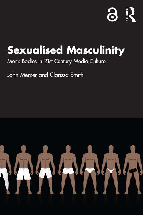 Book cover of Sexualised Masculinity: Men’s Bodies in 21st Century Media Culture (1)