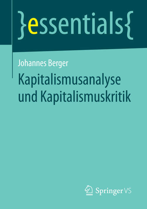 Book cover of Kapitalismusanalyse und Kapitalismuskritik (essentials)