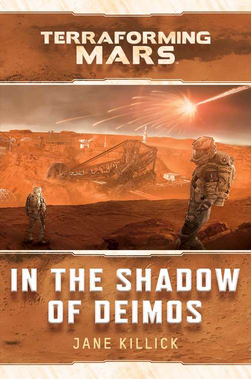 In the Shadow of Deimos: A Terraforming Mars Novel (Terraforming Mars)