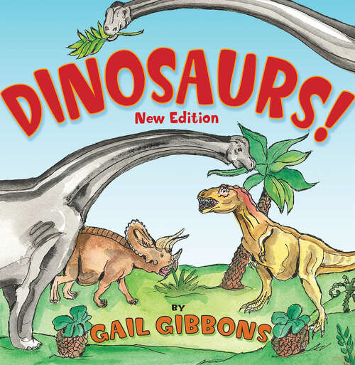 Book cover of Dinosaurs! (New & Updated): Second Edition