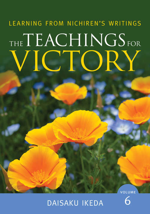 Book cover of The Teachings for Victory, vol. 6: The Teachings For Victory, Vol. 6 (Learning from Nichiren's Writings)