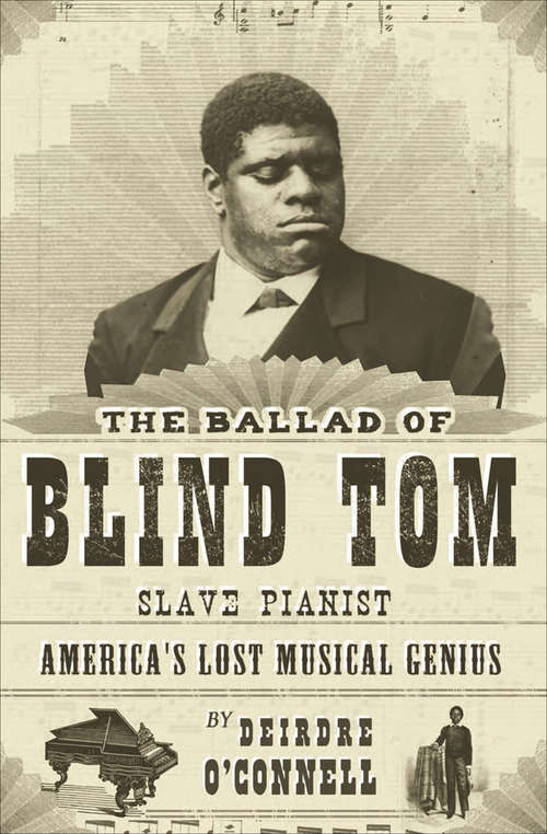 Book cover of The Ballad of Blind Tom, Slave Pianist