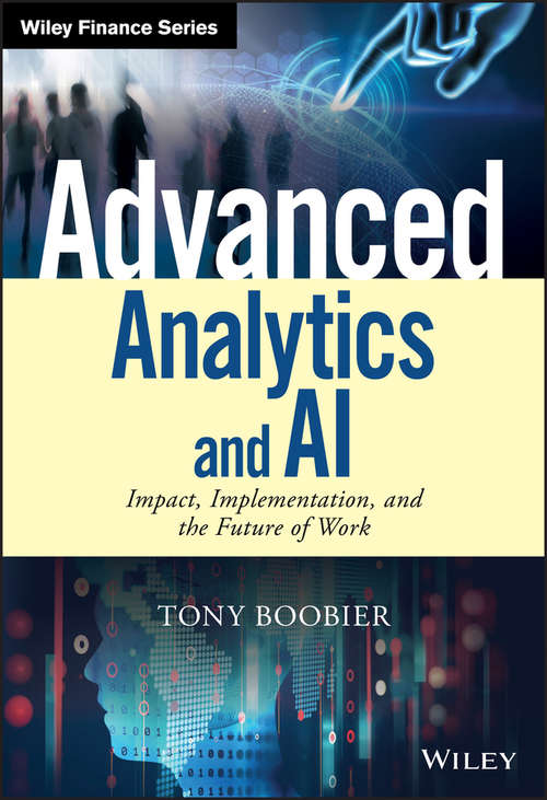 Book cover of Advanced Analytics and AI: Impact, Implementation, and the Future of Work (Wiley Finance)